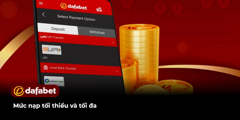 Hướng Dẫn Nạp Tiền Dafabet Chi Tiết Thành Công Ngay Lần Đầu 1 Mức nạp tối thiểu và tối đa