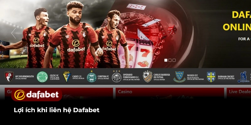 Lợi ích khi liên hệ Dafabet