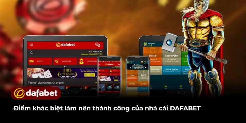 Điểm khác biệt làm nên thành công của nhà cái DAFABET