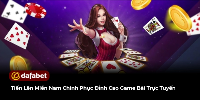 Tiến Lên Miền Nam Chinh Phục Đỉnh Cao Game Bài Trực Tuyến 1 Tiến Lên Miền Nam Chinh Phục Đỉnh Cao Game Bài Trực Tuyến