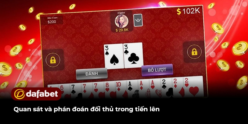 Tiến Lên Miền Nam Chinh Phục Đỉnh Cao Game Bài Trực Tuyến 3 Quan sát và phán đoán đối thủ trong tiến lên